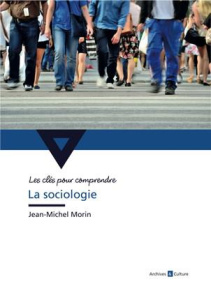 La sociologie - Morin Jean-Michel
