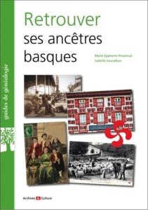 Retrouver ses ancêtres basques - Eppherre-Provensal Marie ; Louradour Isabelle