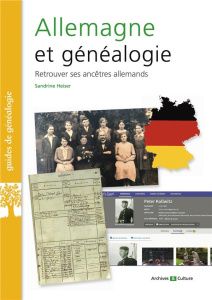Allemagne et généalogie. Retrouver ses ancêtres allemands - Heiser Sandrine