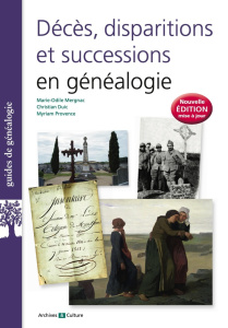 Décès, disparitions et successions en généalogie. Les basiques de la généalogie, 6e édition actualis - Mergnac Marie-Odile ; Provence Myriam ; Duic Chris
