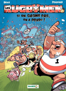 Les Rugbymen Tome 2 : Si on gagne pas, on a perdu ! - FRECON/BEKA/POUPARD