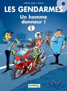 Les Gendarmes Tome 9 : Un homme donneur ! - Jenfèvre Henri ; Sulpice Olivier ; Cazenove Christ