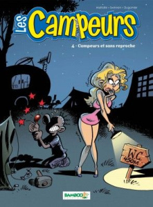 Les Campeurs Tome 4 : Campeurs et sans reproches - Maltaite Eric ; Swinnen Veerle ; Dugomier Vincent