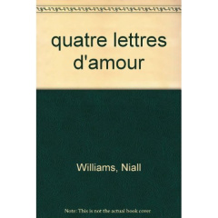 Quatre lettres d'amour - Williams Niall ; Kamoun Josée