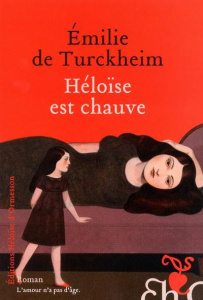 Héloise est chauve - Turckheim Emilie de