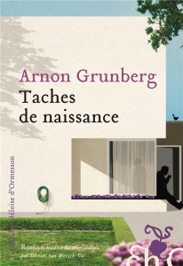 Taches de naissance - Grunberg Arnon ; Vanwersch-Cot Olivier