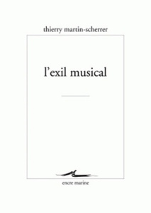 L'exil musical - Martin-Scherrer Thierry