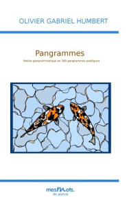 pangrammes. Poésie pangrammatique en 300 pangrammes poétiques - Humbert Olivier Gabriel ; .net Mesmots