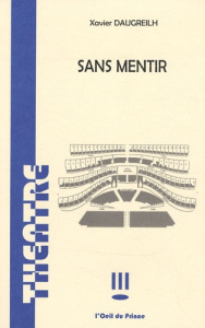 Sans mentir - Daugreilh Xavier