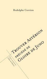 Trouver Astérion précédé de gloire de Juno - Corrion Rodolphe