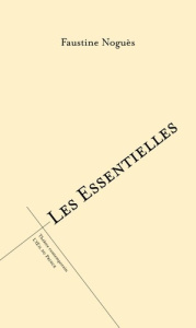 Les essentielles - Noguès Faustine