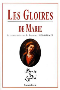 Les gloires de Marie - Liguori Alphonse de ; Favre Jean-Baptiste ; Rey-Me