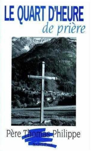 Le quart d 'heure de prière - Philippe Thomas