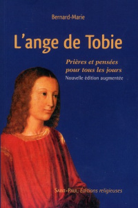 L'ange de Tobie. Prières et pensées pour tous les jours - BERNARD-MARIE,