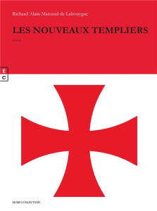 Les nouveaux templiers - Marsaud de Labouygue Richard Alain