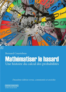 Mathématiser le hasard - Courtebras Bernard