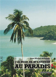J'ai peur de m'ennuyer au paradis - Sieklucki Jean-Michel