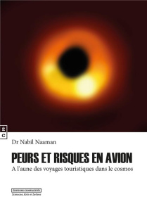 Peurs et risques en avion. A l'aune des voyages touristiques dans le cosmos - Naaman Nabil