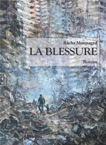 La blessure - Mounaged Racha