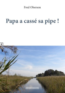 Papa a cassé sa pipe ! - Oberson Fred