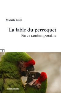 La fable du perroquet - Reich Michèle