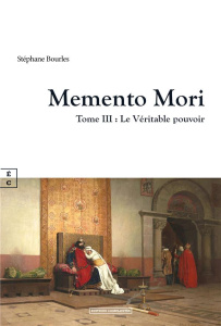 Memento Mori Tome 3 : Le véritable pouvoir - Bourles Stéphane