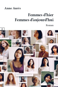 Femmes d'hier, Femmes d'aujourd’hui - Aurès Anne