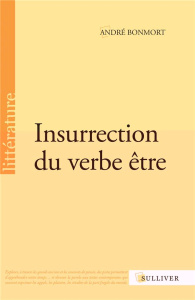 Insurrection du verbe être - Bonmort André