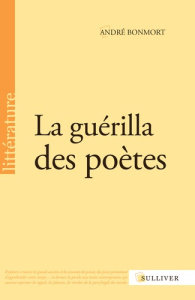 La guérilla des poètes - Bonmort André