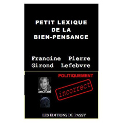 Petit lexique de la bien-pensance - Girond Francine