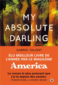 My absolute darling - Tallent Gabriel ; Derajinski Laura