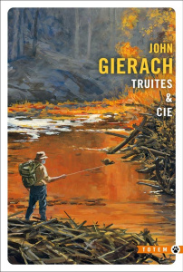 Truites & Cie - Gierach John ; Mailhos Jacques