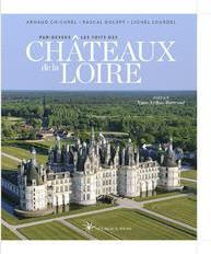 Par dessus les toits des châteaux de la Loire - Chicurel Arnaud