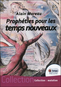 Prophéties pour les temps nouveaux - Moreau Alain