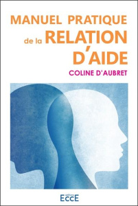 Manuel pratique de la relation d'aide - Aubret Coline d'