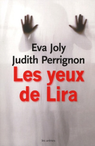Les yeux de Lira - Joly Eva ; Perrignon Judith