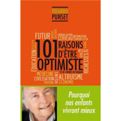 101 raisons d'être optimiste et de croire en demain - Punset Eduardo ; Py Amandine