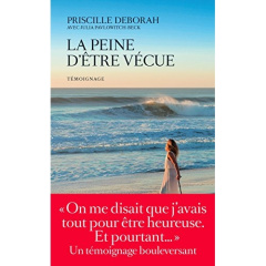 La peine d'être vécue - Deborah Priscille ; Pavlowitch-Beck Julia