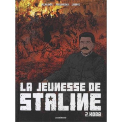 La jeunesse de Staline Tome 2 : Koba - Liberge Eric ; Delalande Arnaud ; Prolongeau Huber