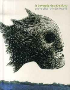 La traversée des abandons - Duba Pierre ; Baumié Brigitte