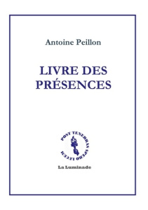 Livre des présences - Peillon Antoine ; Luminade La