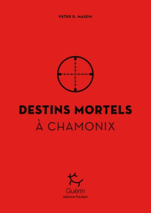 Destins mortels à Chamonix - Mason Peter D.