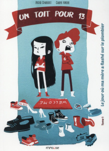 Un toit pour 13 Tome 1 : Le jour où ma mère a flashé sur le plombier - Chabbert Ingrid ; Hinder Carine