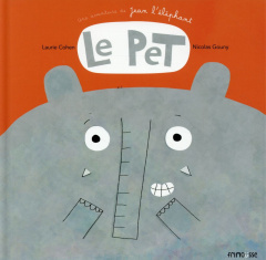 Le pet. Une aventure de Jean l'éléphant - Cohen Laurie ; Gouny Nicolas