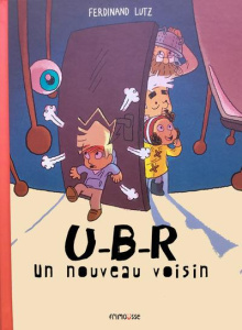 U-B-R : Le nouveau voisin - Lutz Ferdinand ; Germain Brice