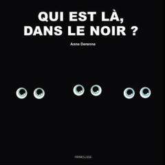 Qui est là, dans le noir ? - Derenne Anne