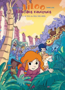 Liloo fille des cavernes Tome 3 : Le pays au-delà des mers - Tamaillon Stéphane ; Uong Pierre