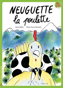 Neuguette la poulette - Bailly Anne ; Abesdris Marie-Anne
