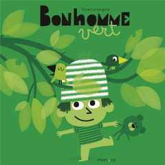 Bonhomme vert - Langlois Florence