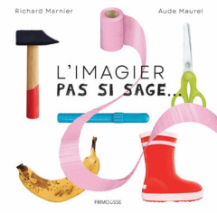 L'imagier pas si sage - Maurel Aude ; Marnier Richard